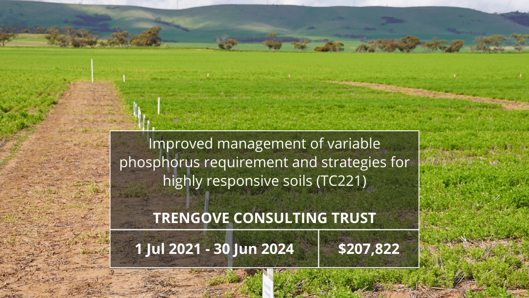 Improved management of variable phosphorus requirement and strategies for highly responsive soils (TC221)
